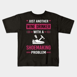 Wine Drinker Shoemaking Shoemaker Shoe Making Shoes Kids T-Shirt